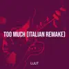 Too Much (Italian Remake) - Single [feat. Kor3y] - Single album lyrics, reviews, download