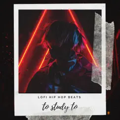 Lofi Hip Hop Beats To Study To by Lo-Fi Beats, Lofi Hip-Hop Beats & Beats De Rap album reviews, ratings, credits