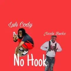 No Hook (feat. Jizzle Buckz) - Single by Luh Cody album reviews, ratings, credits