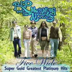 Five Wide: Super Gold Greatest Platinum Hits by Rip and the Morning Afters album reviews, ratings, credits