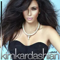Jam (Turn It Up) - Single by Kim Kardashian album reviews, ratings, credits