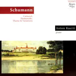 Schumann: Carnaval, Humoreske, Theme & Variations by Anton Kuerti album reviews, ratings, credits