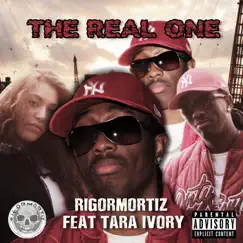 The Real One (feat. Tara Ivory) - Single by Rigormortiz album reviews, ratings, credits