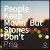 People Keep Movin' but Stones Don't - Single album lyrics, reviews, download