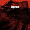 Hyena - EP album lyrics, reviews, download