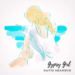 Gypsy Girl - Single by David Shanhun album reviews, ratings, credits