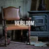 Heirloom - Single album lyrics, reviews, download