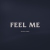 Feel Me - Single album lyrics, reviews, download