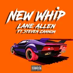 New Whip - Single by Lane Allen & $teven Cannon album reviews, ratings, credits