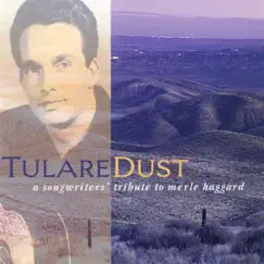 Tulare Dust: A Songwriter's Tribute to Merle Haggard by Various Artists album reviews, ratings, credits
