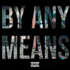 By Any Means - Single album lyrics, reviews, download