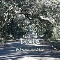 Back to Dixie - Single by Patrick DeVille album reviews, ratings, credits