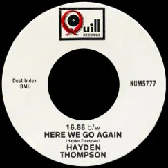 16.88 b/w Here We Go Again - Single by Hayden Thompson album reviews, ratings, credits