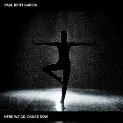Here We Go, Dance Now - Single by Paul Britt Garcia album reviews, ratings, credits