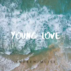 Young Love - Single by Andrew Muise album reviews, ratings, credits
