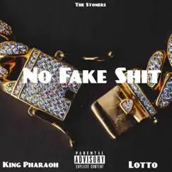 No Fake Shit (feat. King Pharaoh & Lotto) - Single by Stonerville album reviews, ratings, credits