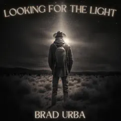 Looking for the Light - Single by Brad Urba album reviews, ratings, credits