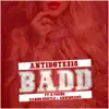 Badd (feat. K Young, Rambo Hustle & Annimeanz) - Single album lyrics, reviews, download