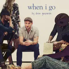When I Go (feat. Colton Ryan, Nicholas Christopher, Lilli Cooper, Raymond J Lee & Bonnie Milligan) [From 