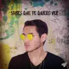 Sabes Que Te Quiero Ver - Single album lyrics, reviews, download