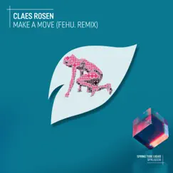 Make a Move (Fehu. Remix) - Single by Claes Rosen album reviews, ratings, credits