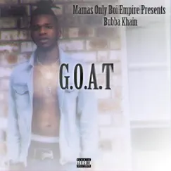 G.O.A.T - Single by Bubba Khain album reviews, ratings, credits