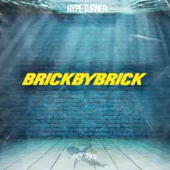 Brick by Brick - Single by Hype Turner album reviews, ratings, credits