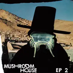 Mushroom House EP2 - EP by Various Artists album reviews, ratings, credits