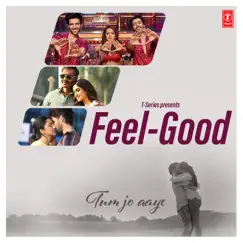 Feel-Good Tum Jo Aaye by Various Artists album reviews, ratings, credits