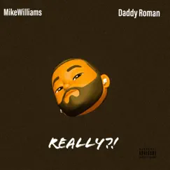 Really (feat. Daddy Roman) Song Lyrics