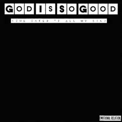 God Is so Good (The Taker of All My Sin) - Single by Emotional Relation album reviews, ratings, credits