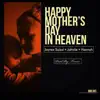 Happy Mothers Day in Heaven (feat. Jahviie & Hannah) - Single album lyrics, reviews, download