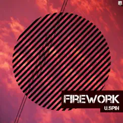 Firework - Single by U.Spin album reviews, ratings, credits