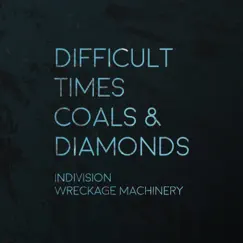 Difficult Times / Coals & Diamonds - Single by Indivision & Wreckage Machinery album reviews, ratings, credits