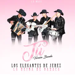 Tú (Versión Banda) [Versión Banda] - Single by Los Elegantes de Jerez album reviews, ratings, credits