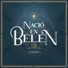 Nació En Belén - Single album lyrics, reviews, download