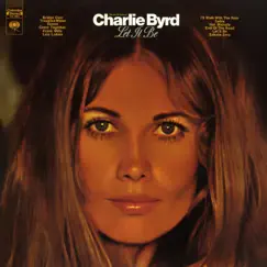 Let It Be by Charlie Byrd album reviews, ratings, credits