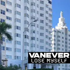 Lose Myself - Single by DJ Vanever album reviews, ratings, credits