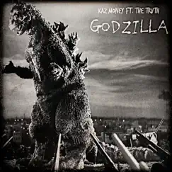 Godzilla (feat. The Truth) - Single by Kaz Money album reviews, ratings, credits