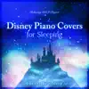 Disney Piano Covers for Sleeping ~ For the Best Sleep ~ album lyrics, reviews, download