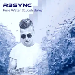 Pure Water (feat. Josh Bailey) - Single by R3Sync album reviews, ratings, credits