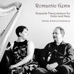 Romantic Gems: Exquisite Transcriptions for Violin & Harp by Nandor Szederkenyi & Katrina Szederkényi album reviews, ratings, credits