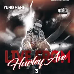 Live from Hurley Ave 3 by Yung Mane album reviews, ratings, credits