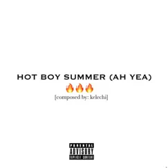 Hot Boy Summer (Ah Yea) - Single by Kelechief album reviews, ratings, credits
