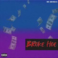 Broke Hoe - Single by MC-Seven-E album reviews, ratings, credits