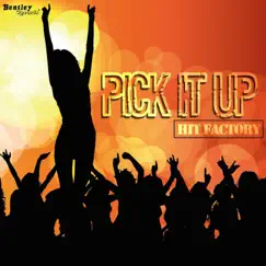 Pick It Up - Single by Hit Factory album reviews, ratings, credits