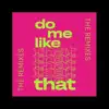Do Me Like That (The Remixes) [feat. Kotic Couture & RoVo Monty] - EP album lyrics, reviews, download