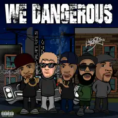We Dangerous (feat. Crysto Klear, Chuck Ice & D Shade) Song Lyrics