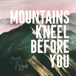 Mountains Kneel Before You - EP by Citg Worship album reviews, ratings, credits