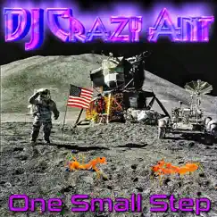 One Small Step - Single by D.J. Crazy Ant album reviews, ratings, credits